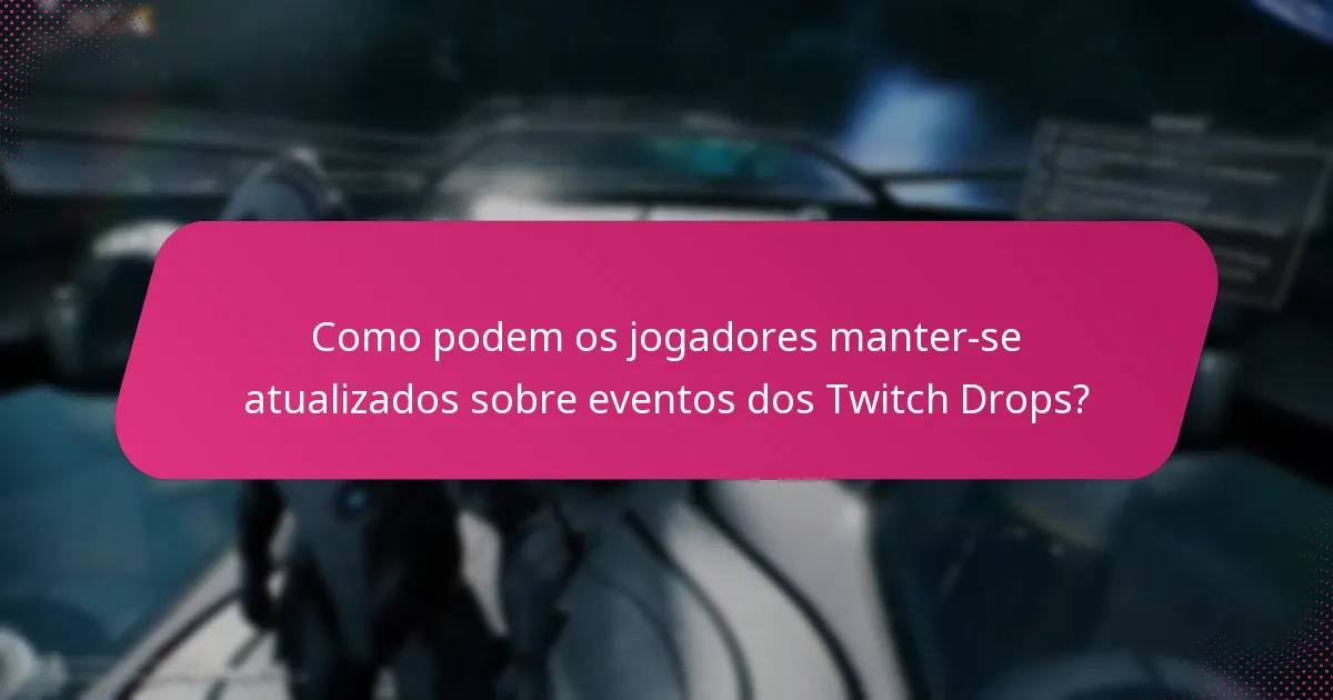 Que recompensas estão disponíveis para novos jogadores através dos Twitch Drops?