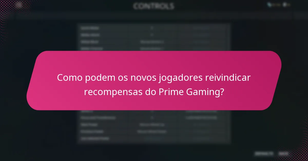Como podem os novos jogadores reivindicar recompensas do Prime Gaming?