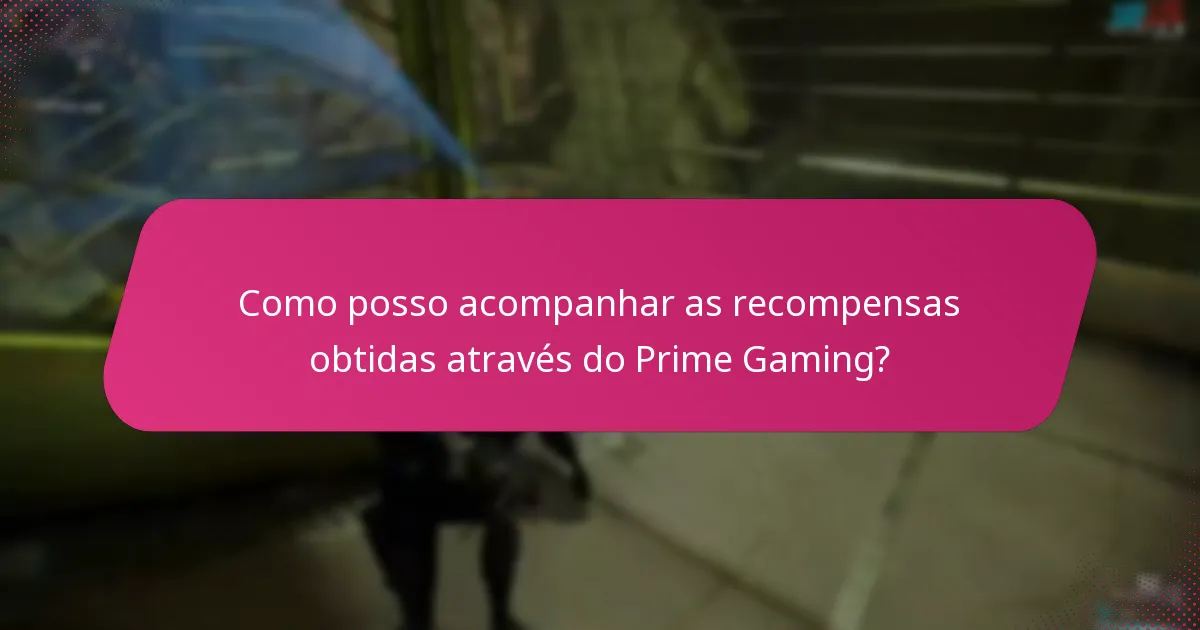 Como posso ver o meu histórico de reivindicações no Prime Gaming?