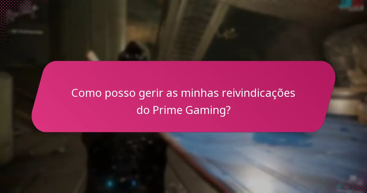 Quais configurações de conta devo gerir para o Prime Gaming?