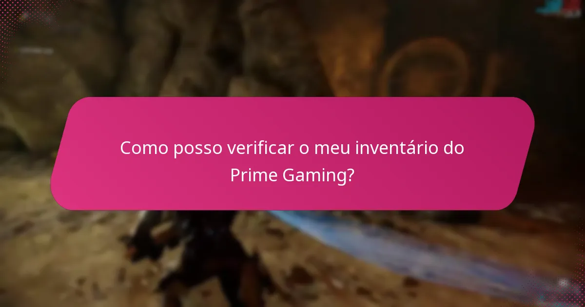 Como posso verificar o meu inventário do Prime Gaming?