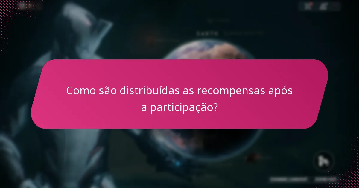 Como são distribuídas as recompensas após a participação?