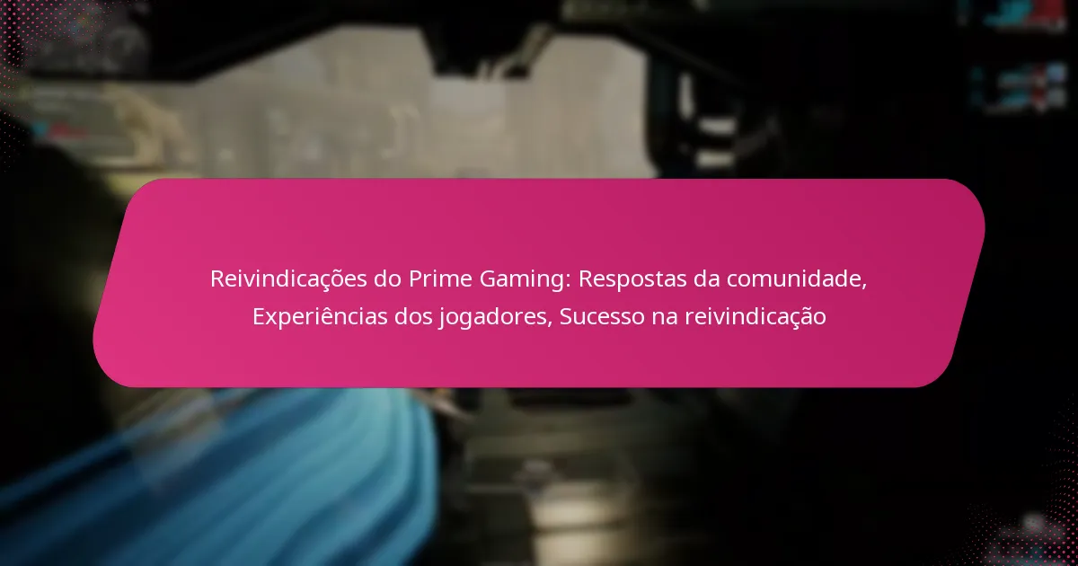 Reivindicações do Prime Gaming: Respostas da comunidade, Experiências dos jogadores, Sucesso na reivindicação