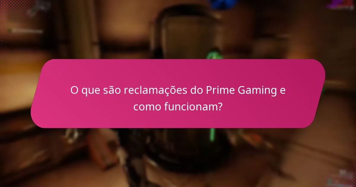 Quais são as respostas da comunidade às reclamações do Prime Gaming?
