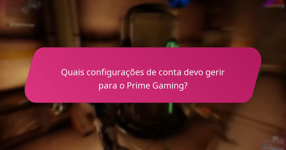 Quais alterações recentes afetam as reivindicações e recompensas do Prime Gaming?