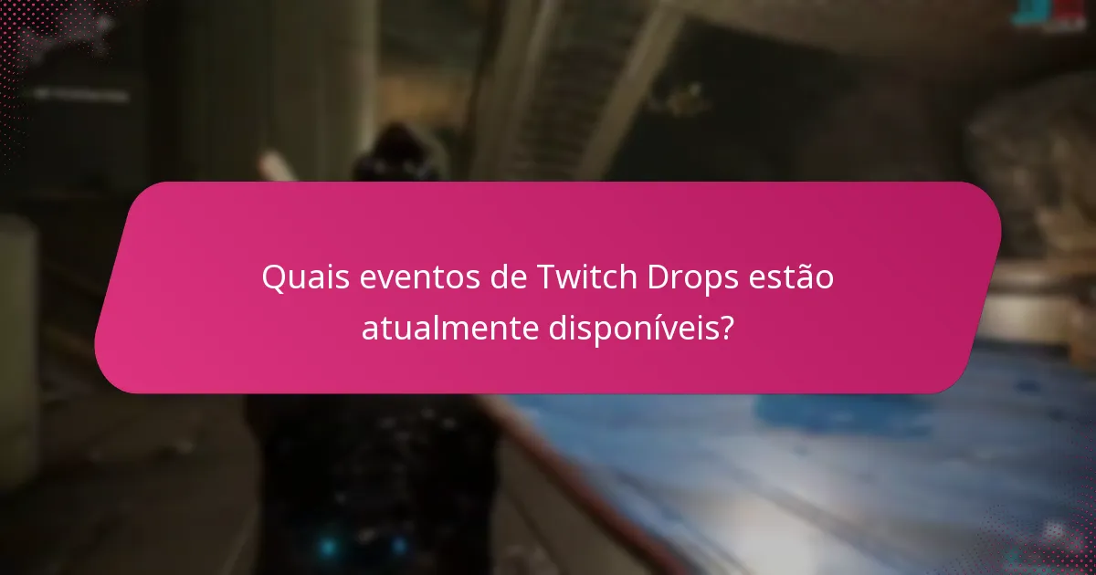 Como se comparam os Twitch Drops passados com as ofertas atuais?
