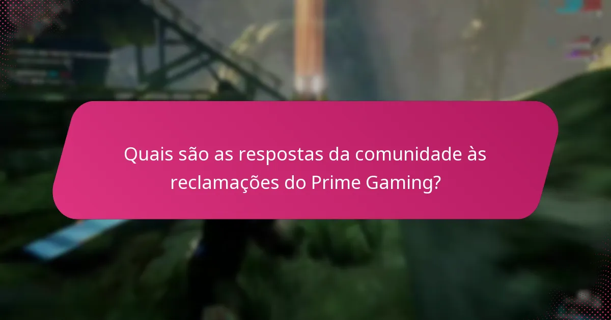 Qual é a taxa de sucesso das reclamações do Prime Gaming?