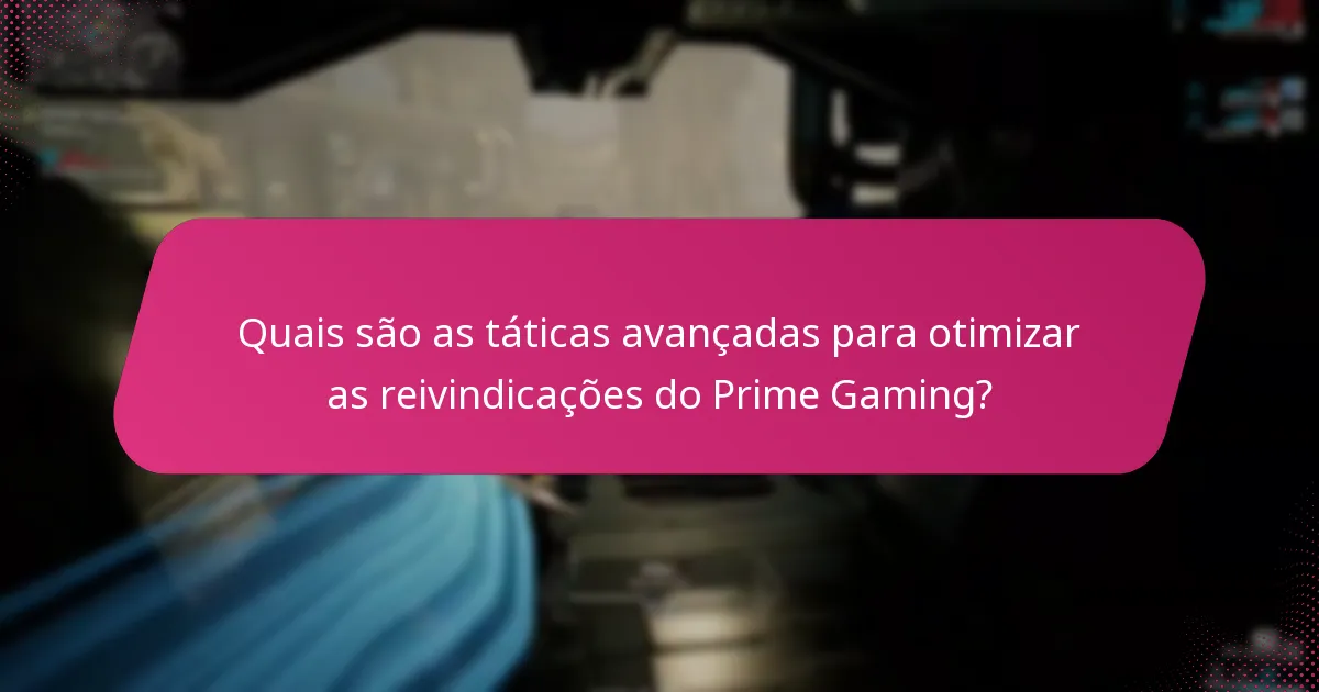 Quais são as considerações regulamentares para reivindicações do Prime Gaming?