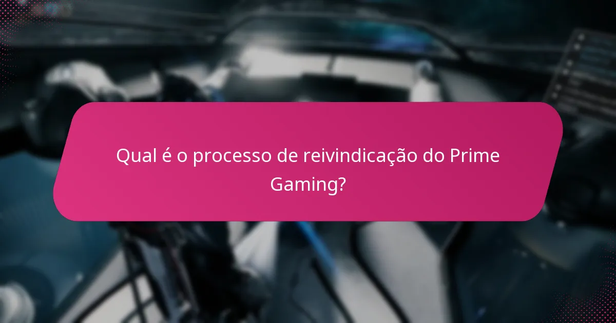 Quais desafios posso enfrentar com as reivindicações do Prime Gaming?