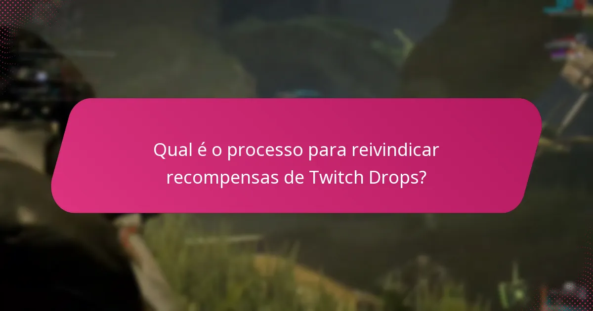 Quais ferramentas podem ajudar a otimizar o processo de reivindicação de Twitch Drops?